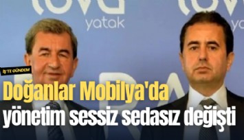 Doğanlar Mobilya'da yönetim sessiz sedasız değişti