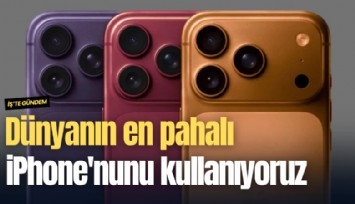 Dünyanın en pahalı iPhone'nunu kullanıyoruz