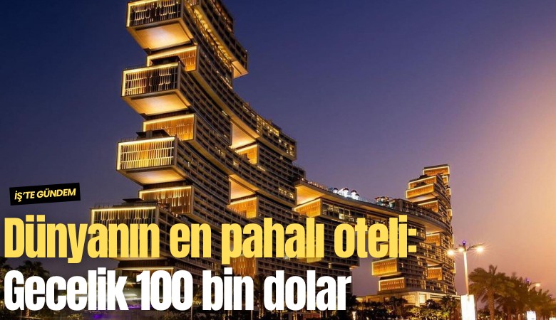 Dünyanın en pahalı oteli: Gecelik 100 bin dolar