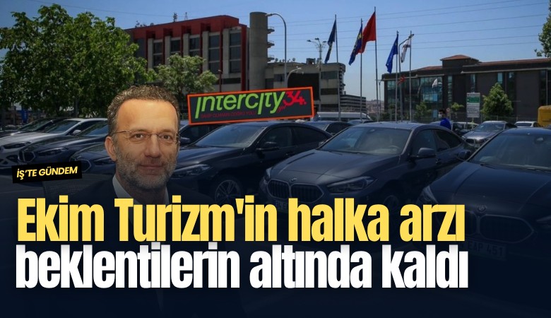Ekim Turizm'in halka arzı beklentilerin altında kaldı
