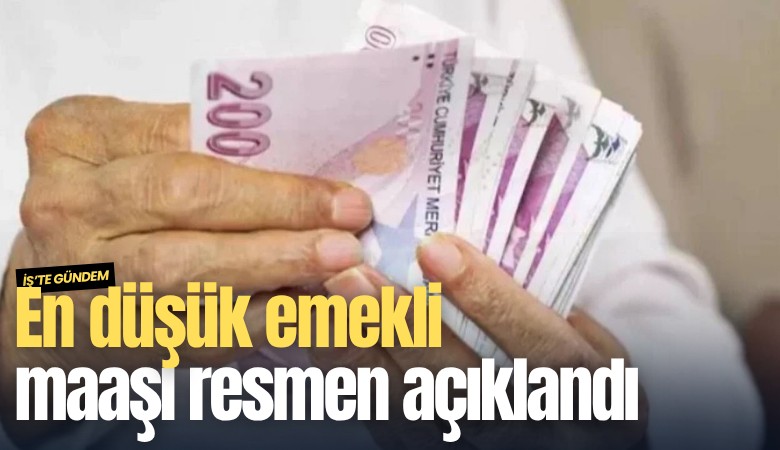 En düşük emekli maaşı resmen açıklandı