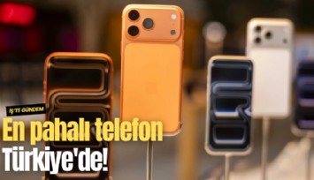 En pahalı telefon Türkiye'de!