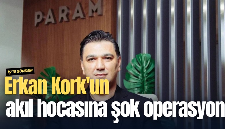 Erkan Kork'un akıl hocasına şok operasyon!