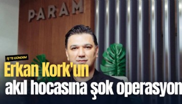 Erkan Kork'un akıl hocasına şok operasyon!