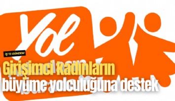 Girişimci kadınların büyüme yolculuğuna destek