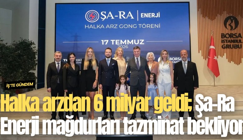 Halka arzdan 6 milyar geldi; Şa-Ra Enerji mağdurları tazminat bekliyor