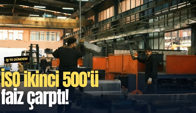 İSO ikinci 500'ü faiz çarptı!