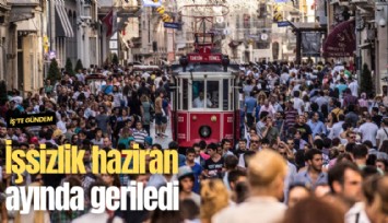 İşsizlik haziran ayında geriledi