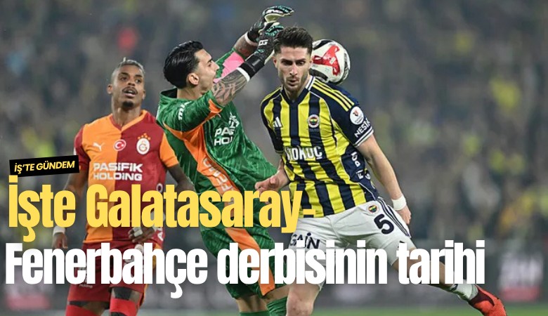 İşte Galatasaray-Fenerbahçe derbisinin tarihi