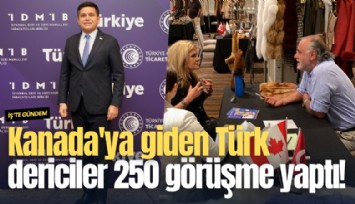 Kanada'ya giden Türk dericiler 250 iş görüşmesi yaptı!