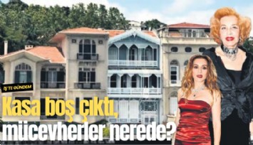 Kasa boş çıktı, mücevherler nerede?