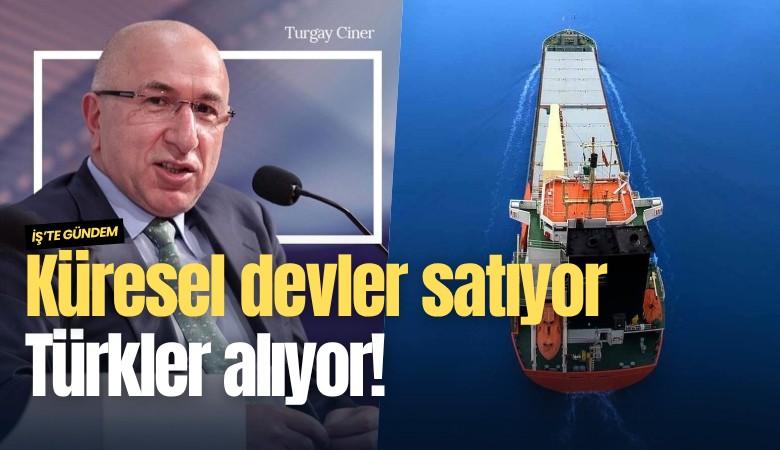 Küresel devler satıyor, Türkler alıyor!