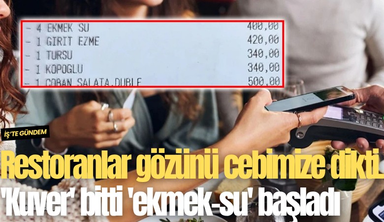 Restoranlar gözünü cebimize dikti... 'Kuver' bitti 'ekmek-su' başladı
