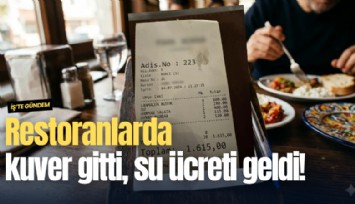 Restoranlarda kuver gitti, su ücreti geldi!