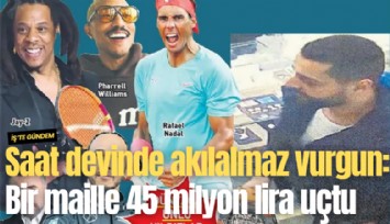 Saat devinde akılalmaz vurgun: Bir maille 45 milyon lira uçtu