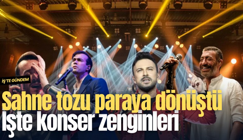 Sahne tozu paraya dönüştü: İşte konser zenginleri