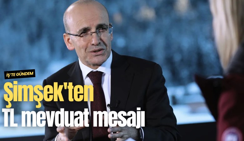 Şimşek'ten TL mevduat mesajı