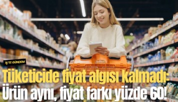 Tüketicide fiyat algısı kalmadı: Ürün aynı, fiyat farkı yüzde 60!