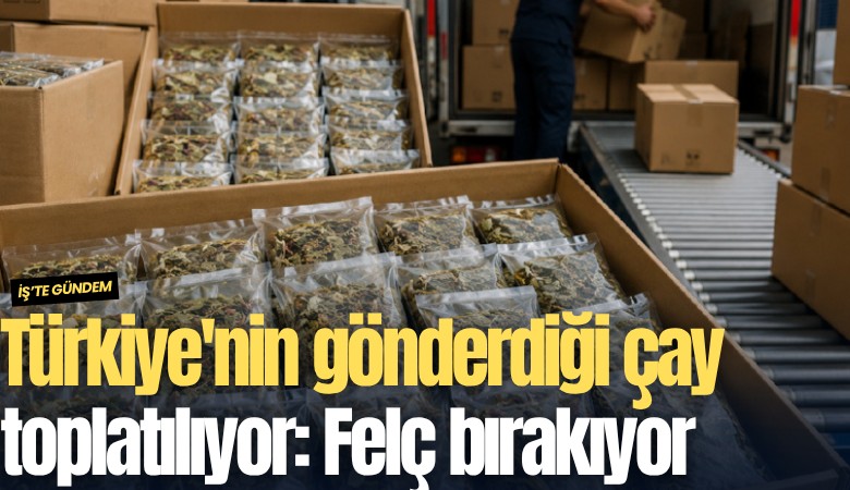 Türkiye'nin gönderdiği çay toplatılıyor: Felç bırakıyor