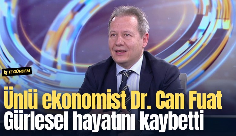 Ünlü ekonomist Dr. Can Fuat Gürlesel hayatını kaybetti