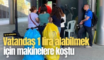 Vatandaş 1 lira alabilmek için makinelere koştu