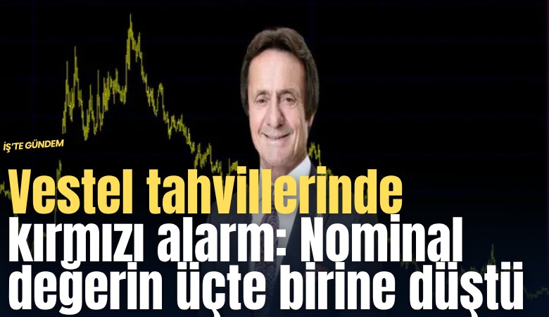 Vestel tahvillerinde kırmızı alarm: Nominal değerin üçte birine düştü