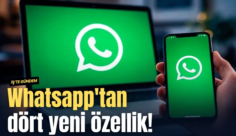 Whatsapp'tandört yeni özellik!