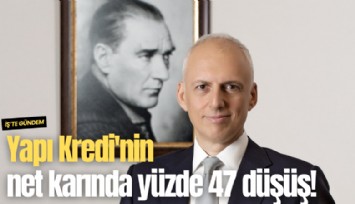 Yapı Kredi'nin net karında yüzde 47 düşüş!
