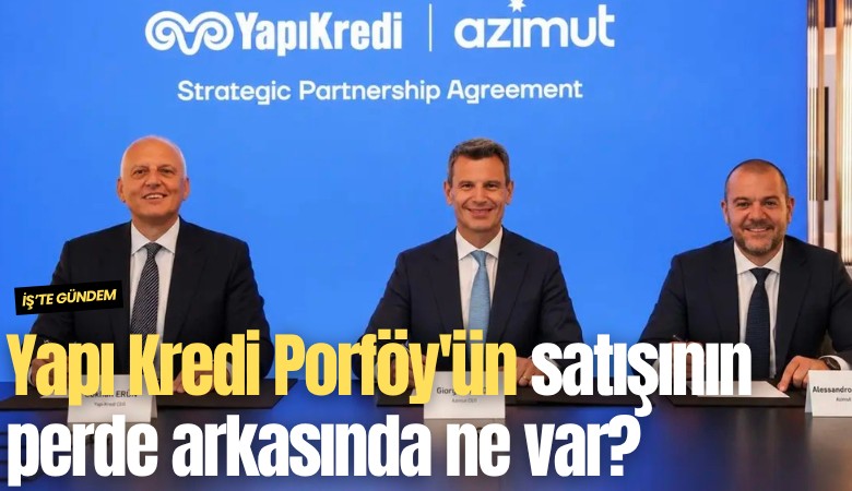 Yapı Kredi Porföy'ün satışının perde arkasında ne var?