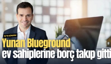 Yunan Blueground ev sahiplerine borç takıp gitti
