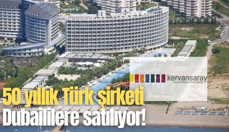 50 yıllık Türk şirketi Dubaililere satılıyor!