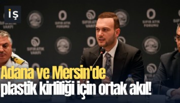 Adana ve Mersin'de plastik kirliliği için ortak akıl!