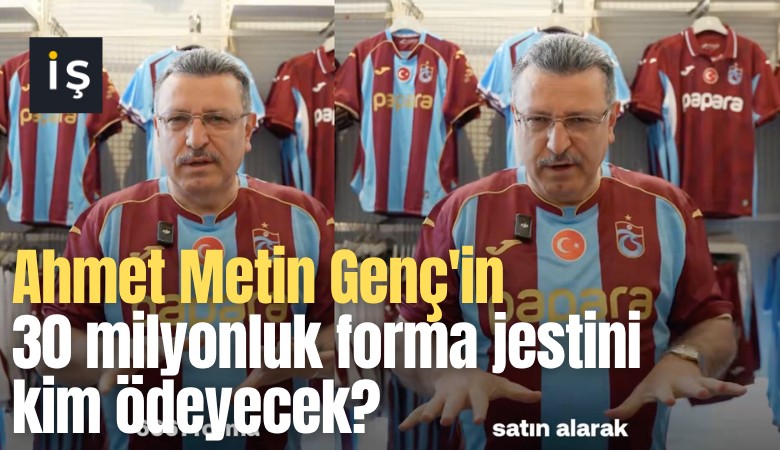 Ahmet Metin Genç'in 30 milyonluk forma jestini kim ödeyecek?