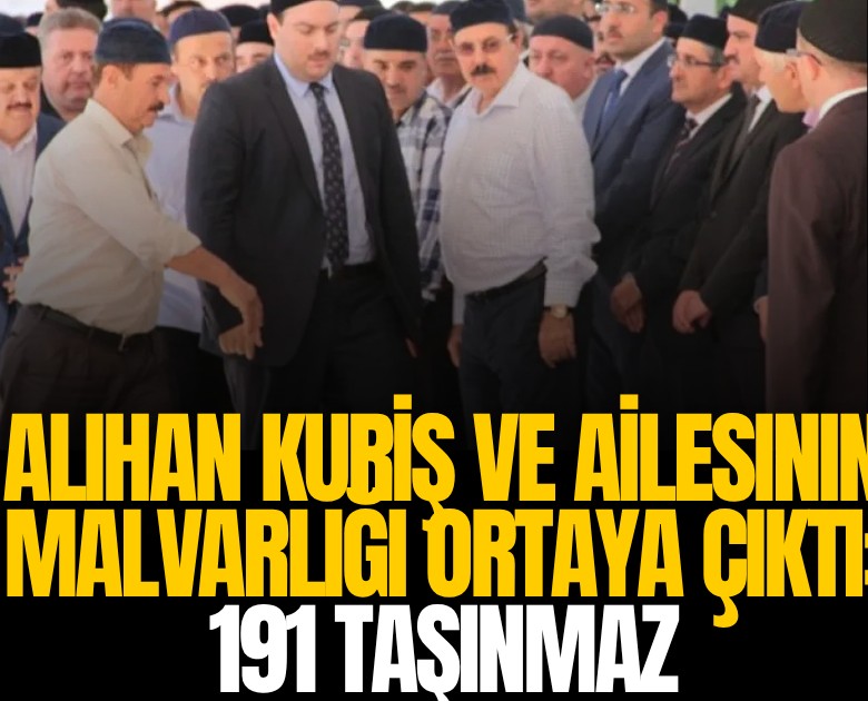 Alihan Kuriş ve ailesinin malvarlığı ortaya çıktı: 191 taşınmaz