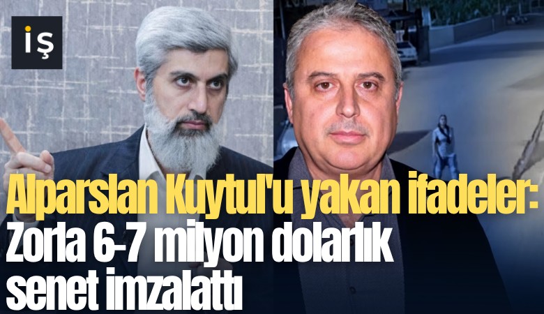 Alparslan Kuytul'u yakan ifadeler: Zorla 6-7 milyon dolarlık senet imzalattı