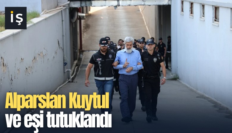 Alparslan Kuytul ve eşi tutuklandı