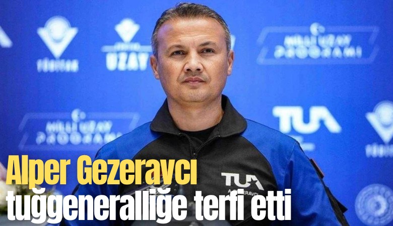 Alper Gezeravcı tuğgeneralliğe terfi etti
