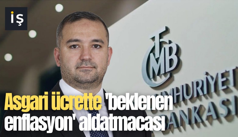 Asgari ücrette 'beklenen enflasyon' aldatmacası