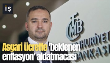 Asgari ücrette 'beklenen enflasyon' aldatmacası