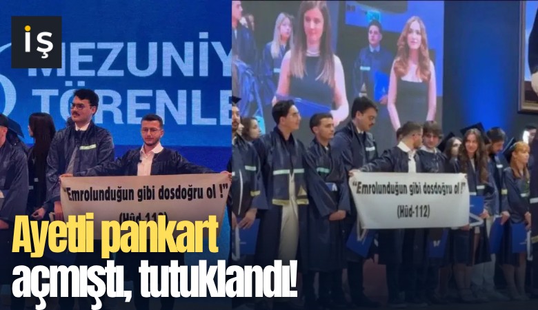 Ayetli pankart açmıştı, tutuklandı!