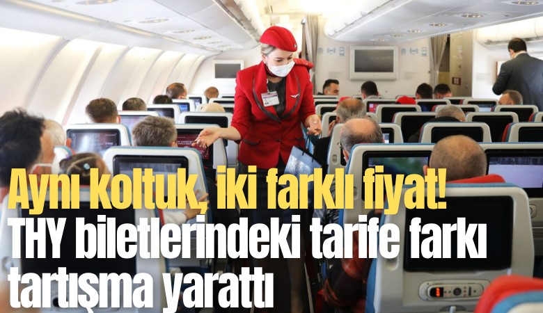 Aynı koltuk, iki farklı fiyat! THY biletlerindeki tarife farkı tartışma yarattı