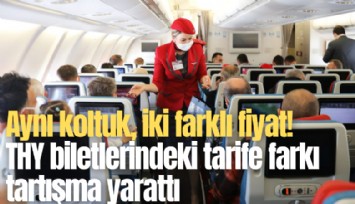 Aynı koltuk, iki farklı fiyat! THY biletlerindeki tarife farkı tartışma yarattı