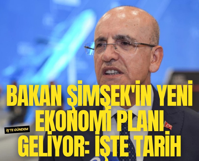 Bakan Şimşek'in yeni ekonomi planı geliyor: İşte kritik tarih