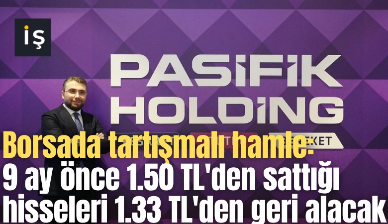 Borsada tartışmalı hamle: 9 ay önce 1.50 TL'dens attığı hisseleri 1.33 TL'den geri alacak