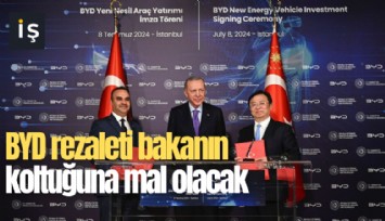 BYD rezaleti bakanın koltuğuna mal olacak