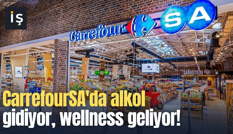 CarrefourSA'da alkol gidiyor, wellness geliyor!