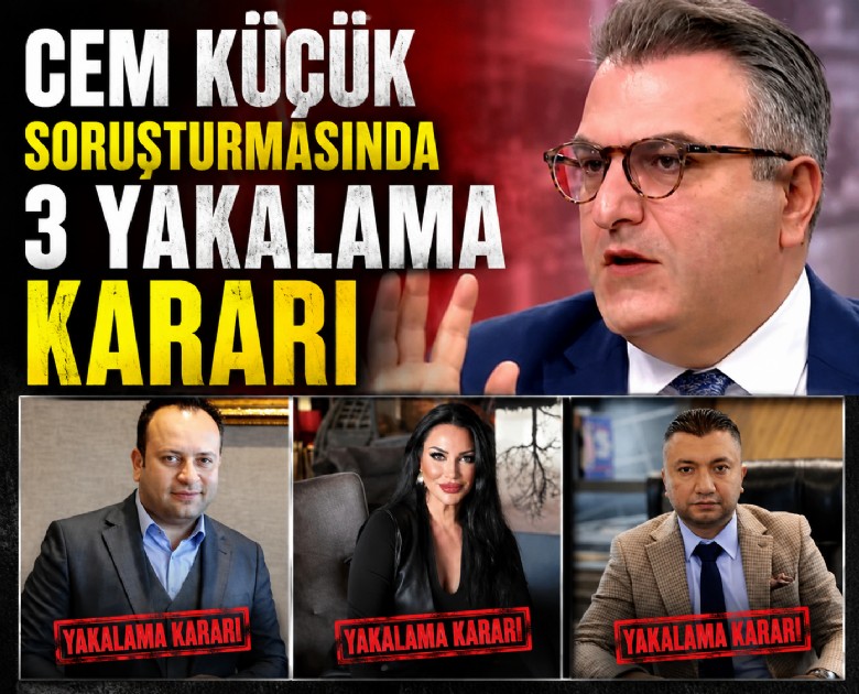Cem Küçük soruşturmasında 3 yakalama kararı: Serdar Özyurt, İsmail Çanak, Ahsen Melek Kocatürk