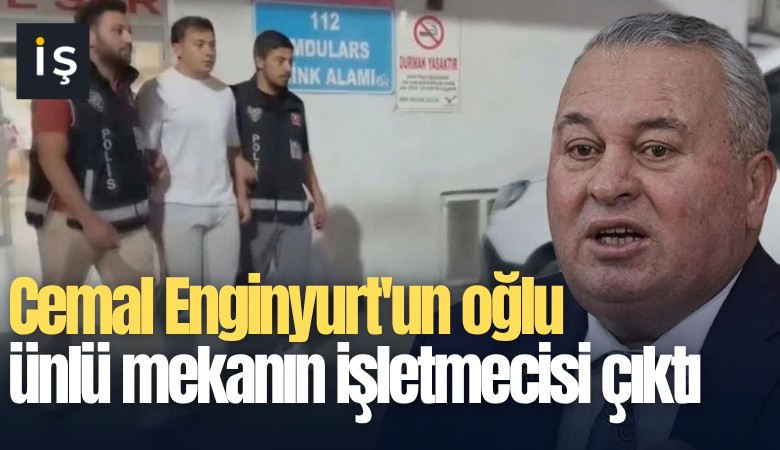 Cemal Enginyurt'un oğlu ünlü mekanın işletmecisi çıktı