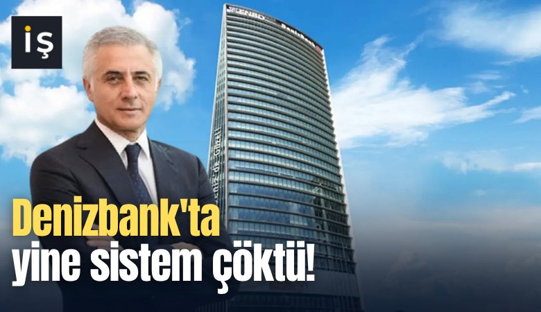 Denizbank'ta yine sistem çöktü!