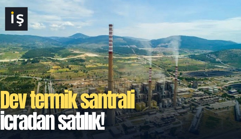 Dev termik santrali icradan satılık!
